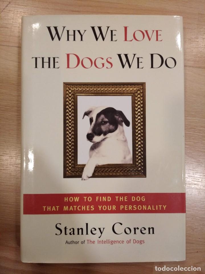 Libros de segunda mano: Why we love the dogs we do. Stanley Coren - Foto 1