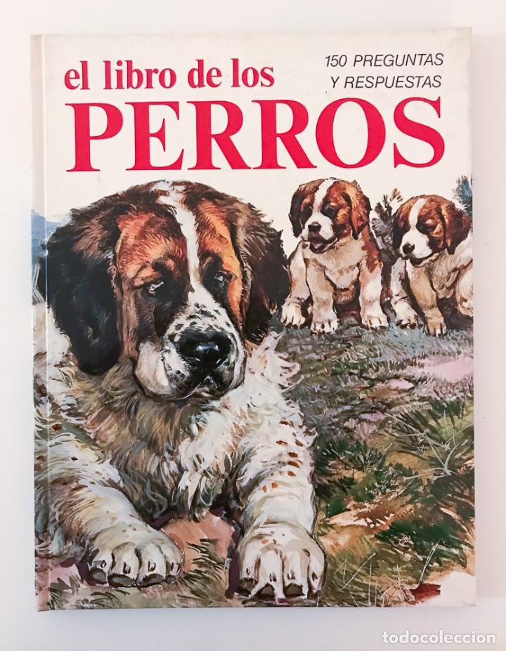 Libros de segunda mano: EL LIBRO DE LOS PERROS, 150 PREGUNTAS Y RESPUESTAS - 1981 - Foto 1