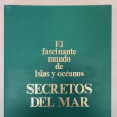 Libros de segunda mano: EL FASCINANTE MUNDO DE ISLAS Y OCÉANOS - SECRETOS DEL MAR. Lote 322137793