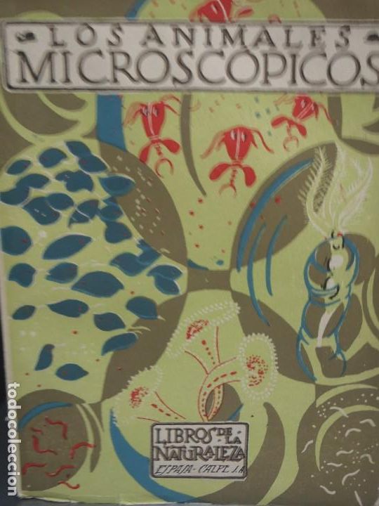 Libros de segunda mano: LIBROS DE LA NATURALEZA - LOS ANIMALES MICROSCOPICOS - ED. ESPASA - 1945 - Foto 1