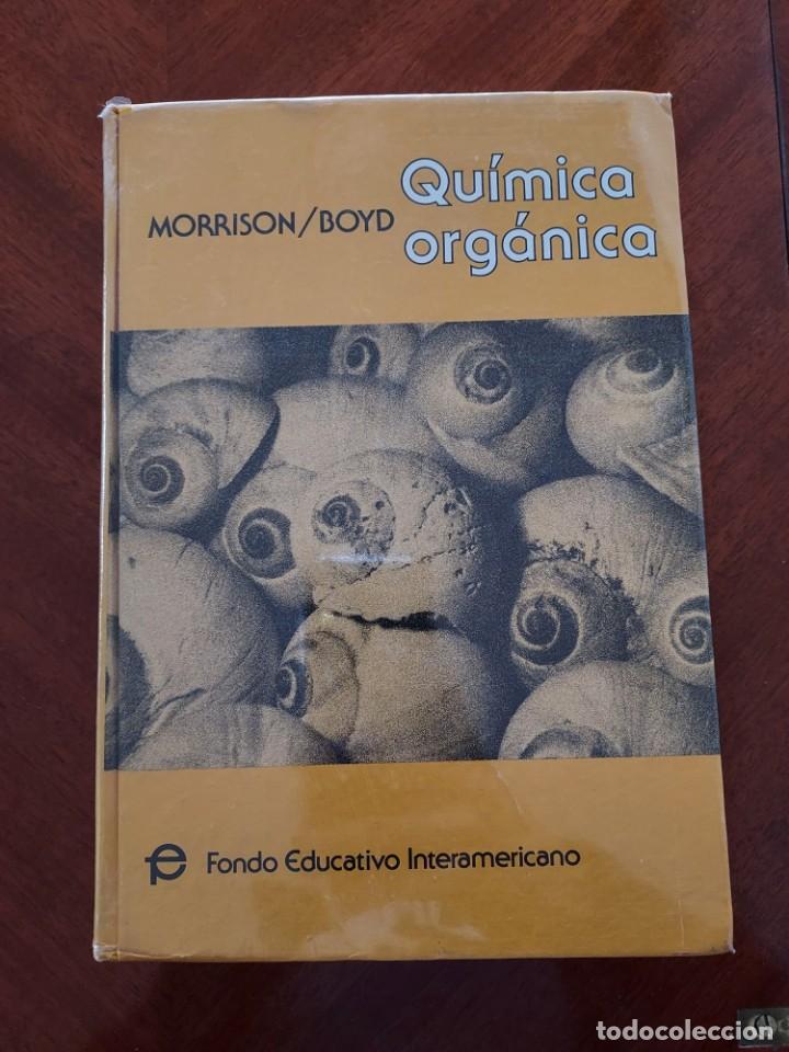 Libros de segunda mano de ciencias: Qu&iacute;mica Org&aacute;nica de Morrison y Boyd - Foto 1