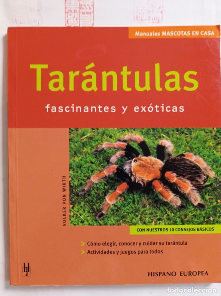 Second hand books: Tar&aacute;ntulas fascinantes y ex&oacute;ticas. Volker von Wirth