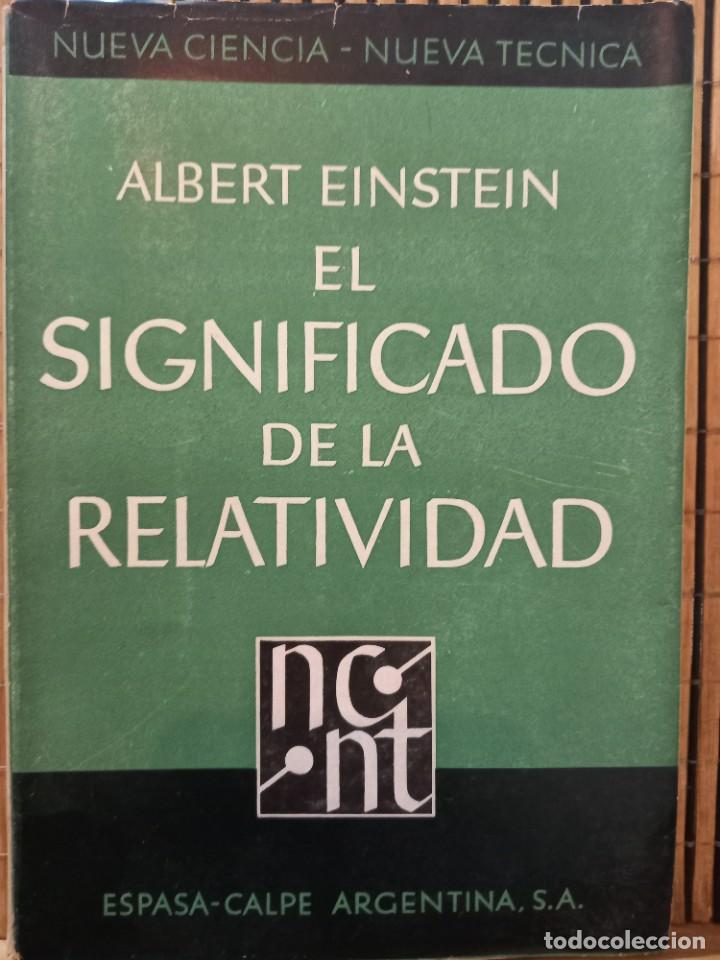 Libros de segunda mano de ciencias: Albert Einstein - El significado de la Relatividad / Espasa Calpe Argentina 1948 - Foto 1