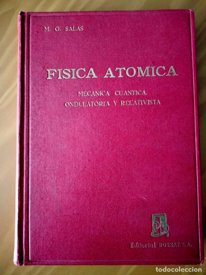 Gebrauchte B&uuml;cher der Wissenschaften: F&iacute;sica At&oacute;mica Mec&aacute;nica Cu&aacute;ntica Ondulatoria y Relativista. Editorial Dossat. Mariano Salas