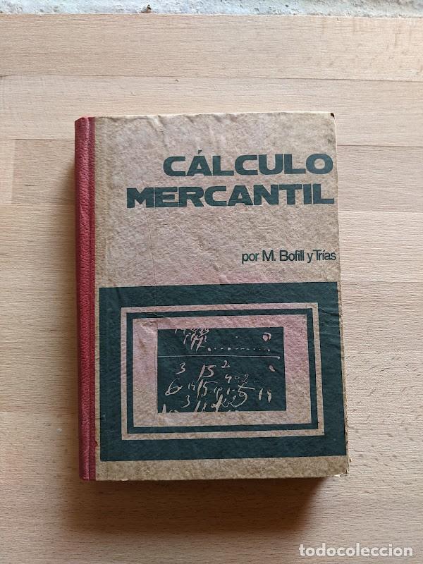 Libros de segunda mano de ciencias: C&Aacute;LCULO MERCANTIL. M. BOFILL Y TR&Iacute;AS - Foto 1