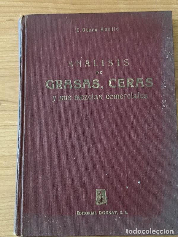 Libri di seconda mano: AN&Aacute;LISIS DE GRASAS Y CERAS Y SUS MEZCLAS COMERCIALES. ENRIQUE OTERO ALLENDE. A&Ntilde;O 1946