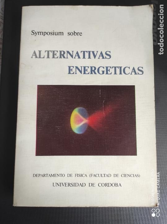Libri di seconda mano: SYMPOSIUM SOBRE ALTERNATIVAS ENERGETICAS - DEPARTAMENTO DE FISICA - UNIVERSIDAD CORDOBA