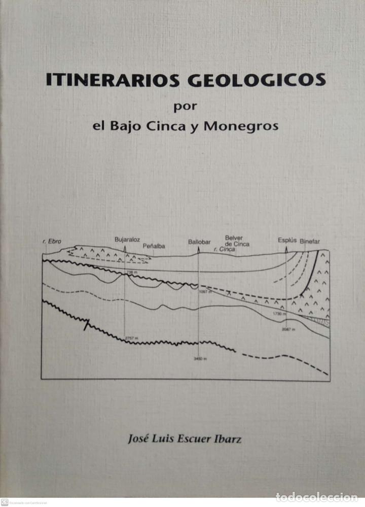 Libros de segunda mano: Itinerarios Geol&oacute;gicos por el Bajo Cinca y Monegros de Jos&eacute; Luis Escuer Ibarz.
