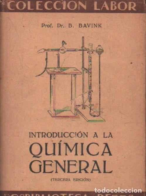 Libros de segunda mano de ciencias: INTRODUCCION A LA QUIMICA GENERAL. BAVINK, B. A-FIS-204 - Foto 1