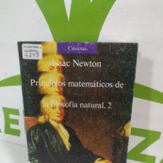 Libros de segunda mano de Ciencias: ISAAC NEWTON. PRINCIPIOS MATEMÁTICOS DE LA FILOSOFÍA NATURAL, 2. ALIANZA UNIVERSIDAD.