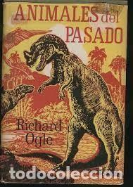 Libros de segunda mano: Animales del pasado - Richard Ogle - Foto 1