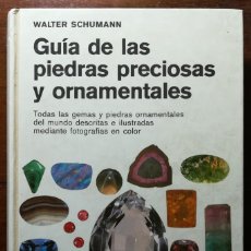 Libros de segunda mano: GUIA PIEDRAS PRECIOSAS Y ORNAMENTALES - 1983 - WALTER SCHUMANN - ED. OMEGA - APJRB 796. Lote 328318423