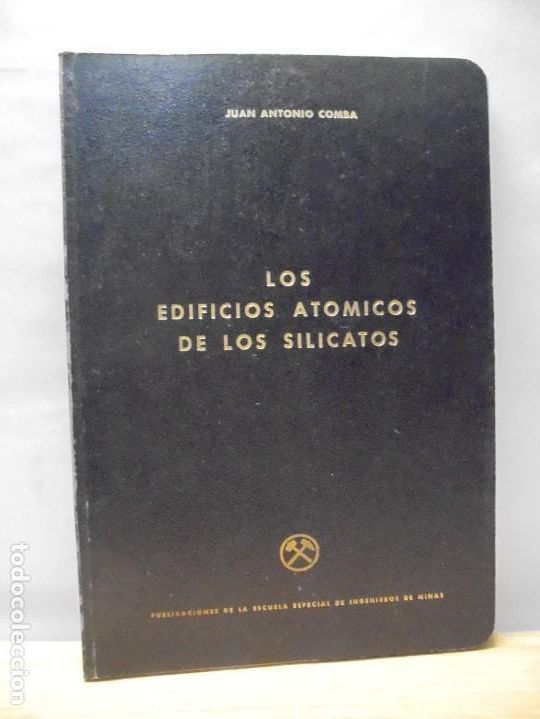 Libros de segunda mano: LOS EDIFICIOS ATOMICOS DE LOS SILICATOS. JUAN ANTONIO COMBA. ESCUELA INGENIEROS DE MINAS 1946 - Foto 3