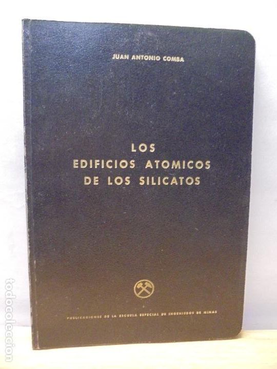 Libros de segunda mano: LOS EDIFICIOS ATOMICOS DE LOS SILICATOS. JUAN ANTONIO COMBA. ESCUELA INGENIEROS DE MINAS 1946 - Foto 1