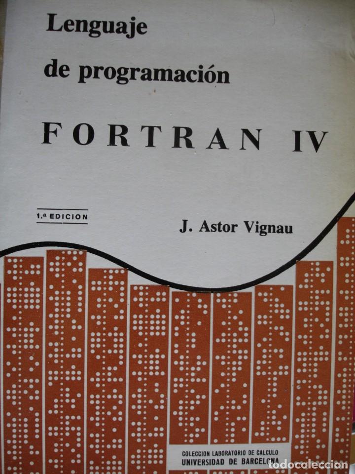 Libros de segunda mano de ciencias: LENGUAJE DE PROGRAMACI&Oacute;N FORTRAN IV - J. ASTOR VIGNAU - Foto 1