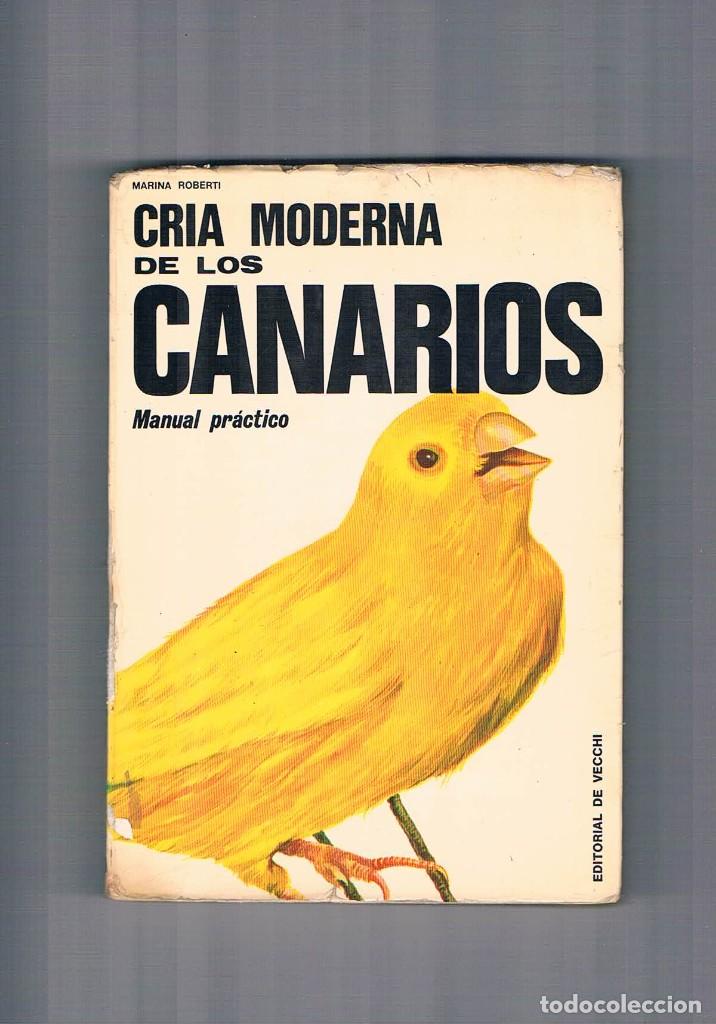 Libros de segunda mano: Cria moderna de los canarios Manual practico marina roberti editorial de vecchi 1973 ***- - Foto 1