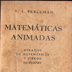 Libros de segunda mano de Ciencias: MATEMÁTICAS ANIMADAS (Y. I. PERLEMAN). Lote 330653353