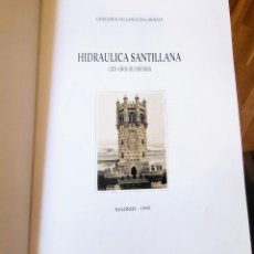 Libri di seconda mano: HIDRAÚLICA SANTILLANA. CIEN AÑOS DE HISTORIA. GREGORIA VILLANUEVA LARRAYA