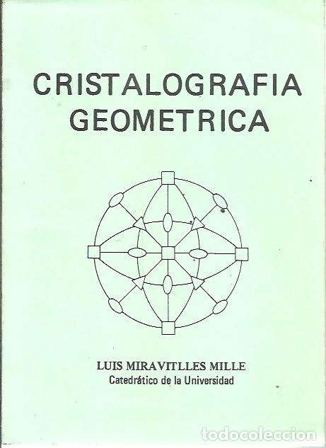Libros de segunda mano: CRISTALOGRAFIA GEOMETRICA LUIS MIRA VITLLES MILLE - Foto 1