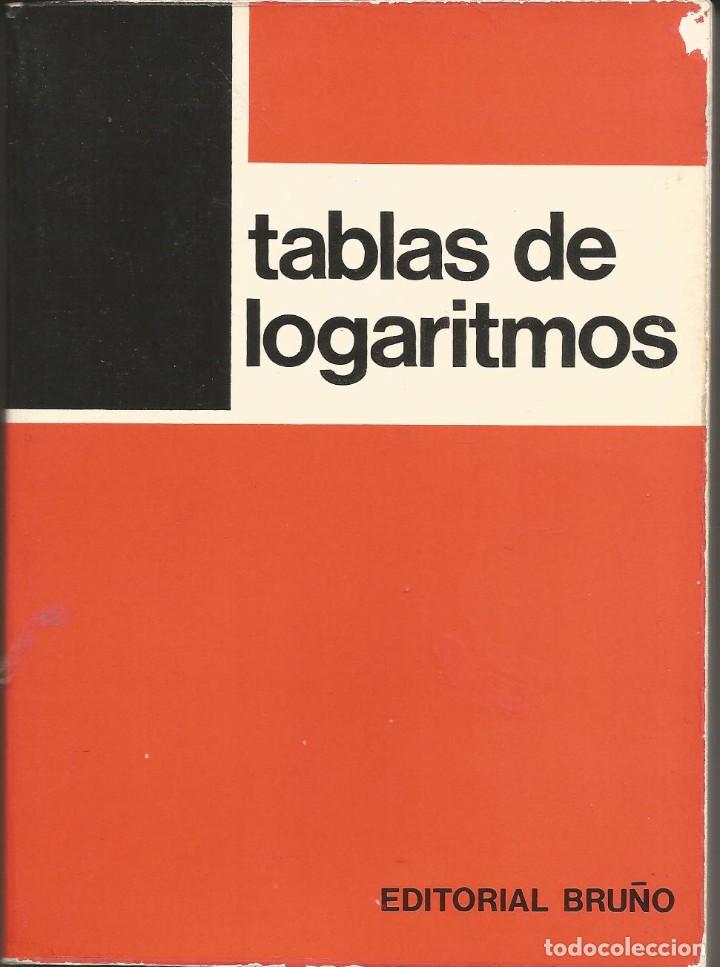 Libros de segunda mano de ciencias: Tablas de logaritmos. Ed. Bru&ntilde;o. Madrid - 1973 - Foto 1