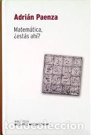 Libros de segunda mano de ciencias: matem&aacute;tica &iquest;est&aacute;s ah&iacute;? Adri&aacute;n Paenza - Foto 1