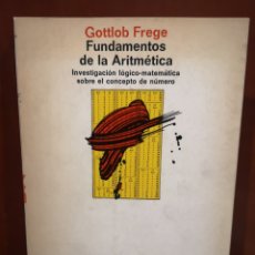 Libros de segunda mano de Ciencias: FUNDAMENTOS DE LA ARITMÉTICA. GOTTLOB FREGE.. Lote 332996098