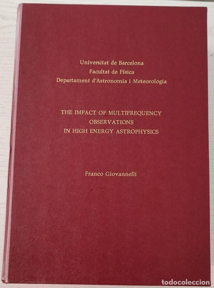 Second hand books of Sciences: THE IMPACT OF MULTIFREQUENCY OBSERVATIONS IN HIGH ENERGY ASTROPHYSICS POR FRANCO GIOVANNELLI