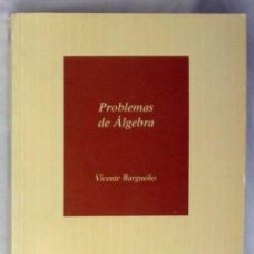Libros de segunda mano de Ciencias: PROBLEMAS DE ÁLGEBRA CON INDICACIONES TEÓRICAS - VICENTE BARGUEÑO - UNED 2001 - VER INDICE. Lote 333614628