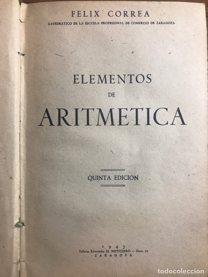 Libros de segunda mano de ciencias: FELIX CORREA Elementos de ARITMETICA 1943 -5&ordf; edc ZARAGOZA Escuela de Comercio - Foto 1
