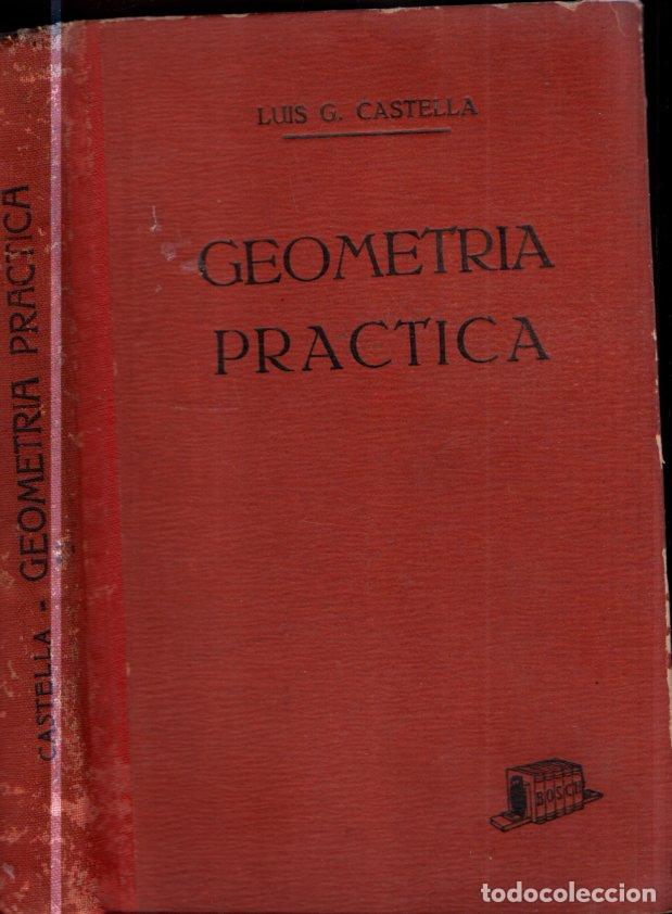 Gebrauchte B&uuml;cher der Wissenschaften: LUIS CASTELLA : TRATADO DE GEOMETR&Iacute;A PR&Aacute;CTICA (BOSCH, 1940)