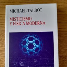 Libri di seconda mano: TALBOT, MICHAEL, MISTICISMO Y FÍSICA MODERNA, ED. KAIROS, 2006.. Lote 335793693