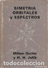 Second hand books of Sciences: simetr&iacute;a orbitales y espectros Milton Orchin y H H Jaff&eacute;