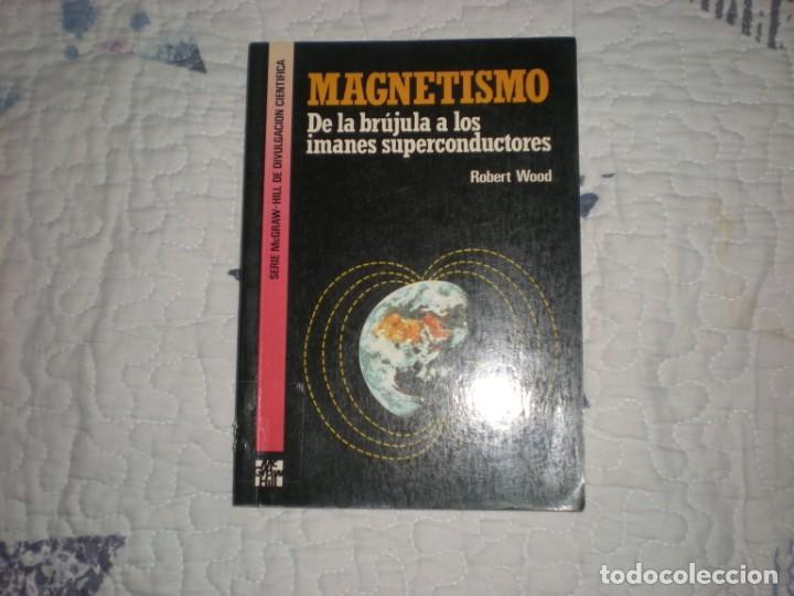 Second hand books of Sciences: Magnetismo.De la br&uacute;jula a los imanes superconductores;Robert Wood;McGraw-Hill;1991