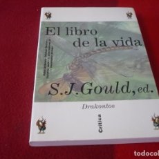 Libros de segunda mano: EL LIBRO DE LA VIDA ( S. J. GOULD ) ¡MUY BUEN ESTADO! DRAKONTOS CRITICA. Lote 338023748