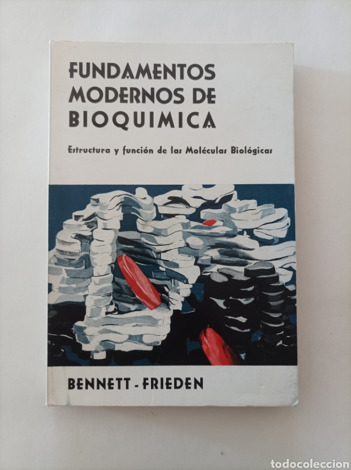 Libros de segunda mano de ciencias: Fundamentos modernos de bioqu&iacute;mica. Estructura y funci&oacute;n de las mol&eacute;culas biol&oacute;gicas Bennett Frieden - Foto 1