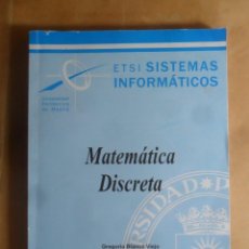 Libri di seconda mano: MATEMATICA DISCRETA - ETSI SISTEMAS INFORMATICOS - UNIVERSIDAD POLITECNICA MADRID. Lote 338481318