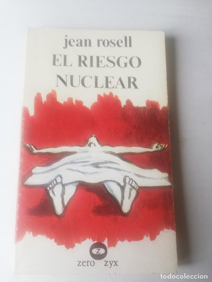 Libros de segunda mano de ciencias: JEAN ROSSELL. EL RIESGO NUCLEAR. ZERO ZYX 1980 - Foto 1