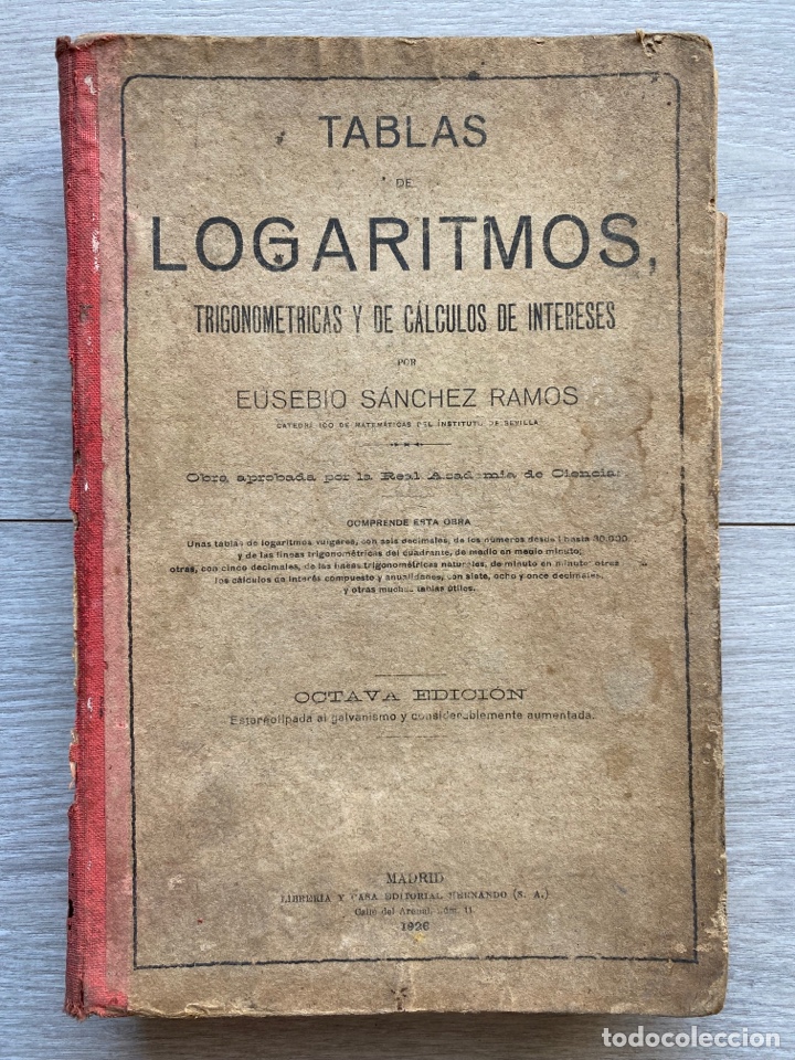 Libros de segunda mano de ciencias: TABLAS DE LOGARITMOS TRIGONOMETRIAS Y DE CALCULOS DE INTERES. EUSEBIO SANCHEZ RAMOS. 1926. - Foto 1