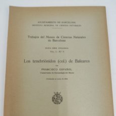 Libros de segunda mano: L-332. TRABAJOS DEL MUSEO DE CIENCIAS NATURALES DE BARCELONA. LOS TENEBRIONIDOS DE BALEARES