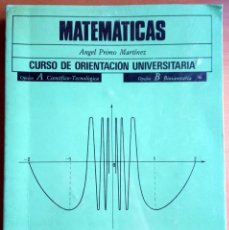 Libros de segunda mano de Ciencias: MATEMÁTICAS, CURSO DE ORIENTACIÓN UNIVERSITARIA, DE ANGEL PRIMO MARTÍNEZ.. Lote 340358908