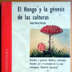 Libros de segunda mano: EL HONGO Y LA GÉNESIS DE LAS CULTURAS, JOSEP MARÍA FERICGLA.. Lote 340360748