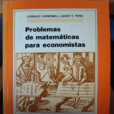 Libros de segunda mano de Ciencias: PROBLEMAS DE MATEMÁTICAS PARA ECONOMISTAS. UNIVERSIDAD DE ALICANTE. LORENZO CARBONELL, JOSEP E.PERIS. Lote 340633268