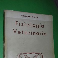 Libros de segunda mano: ERICH KOLB: FISIOLOGIA VETERINARIA. ED ACRIBIA, 1971.