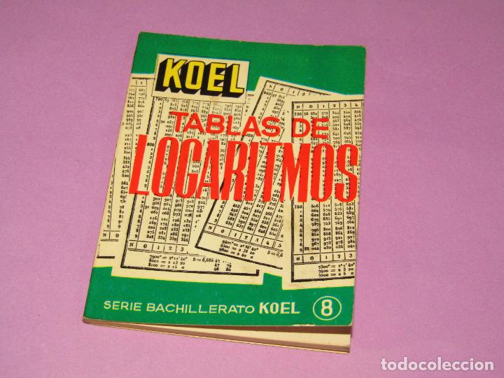 Libros de segunda mano de ciencias: Antiguo TABLAS DE LOGARITMOS de KOEL Edit. TESORO del A&ntilde;o 1967 - Foto 1