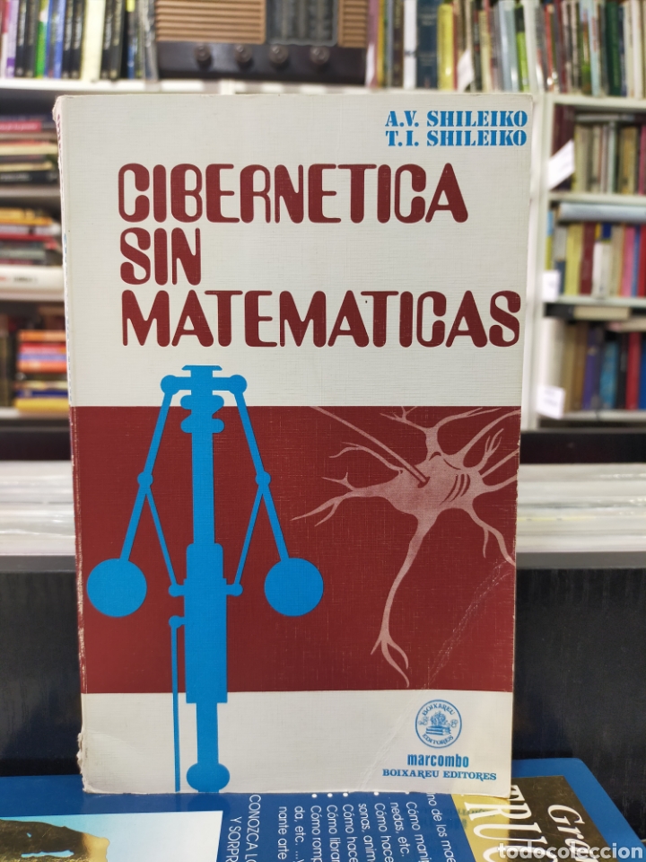 Libros de segunda mano de ciencias: CIBERN&Eacute;TICA SIN MATEM&Aacute;TICAS - A.V. SHILEIKO - Foto 1