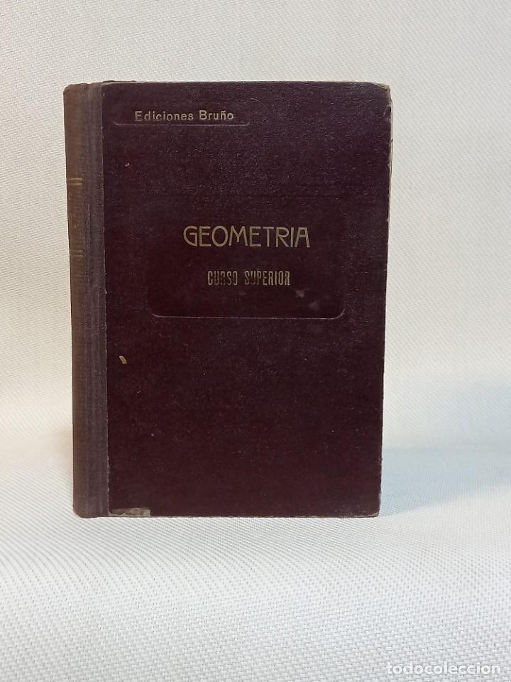 Libros de segunda mano de ciencias: Geometria curso superior. Ediciones Bru&ntilde;o. 1951 - Foto 1