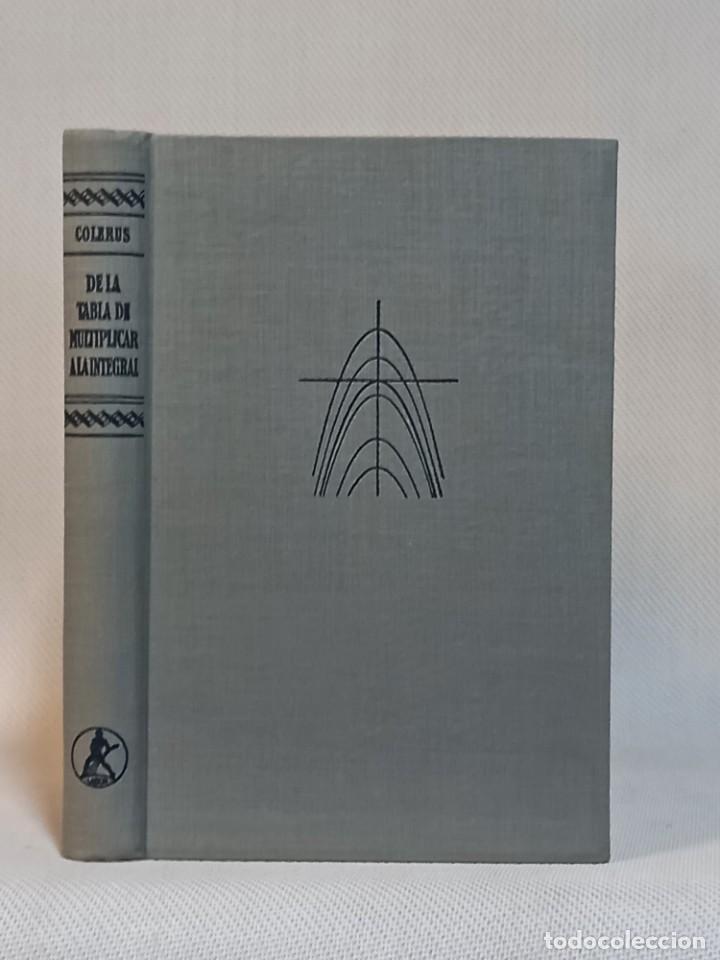 Libros de segunda mano de ciencias: Egmont Colerus. De la tabla de multiplicar a la integral. Editorial Labor. 1964 - Foto 1