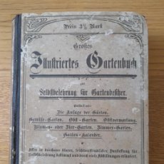 Libros de segunda mano: GROSSES ILLUSTRIERTES GARTENBUCH ZUR SELBSTBELEHRUNG FÜR GARTENBESITZER.HELD B, A. SCHULTZE, 1913. Lote 343211343