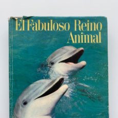 Libros de segunda mano: EL FABULOSO REINO ANIMAL. ED. READER'S DIGEST. 1964. Lote 343268518