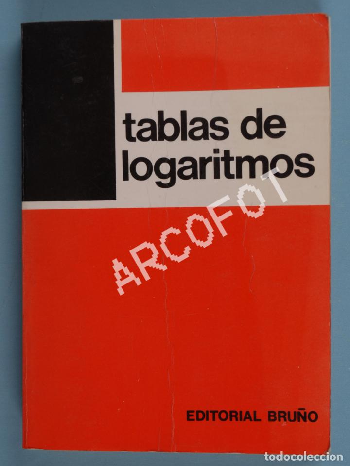 Libros de segunda mano de ciencias: TABLAS DE LOGARITMOS - EDITORIAL BRU&Ntilde;O 1973 - Foto 1